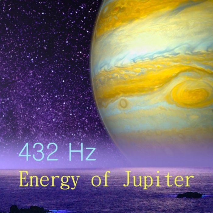 432 HZ - Energy Of Jupiter