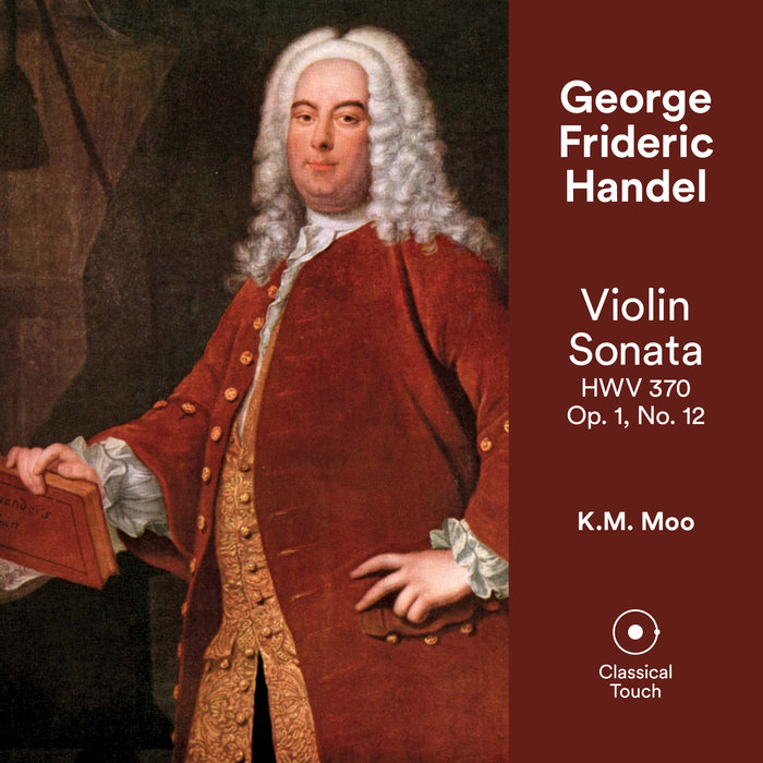 Handel: Violin Sonata In F Major (HWV 370) by K.M. Moo on MP3, WAV ...
