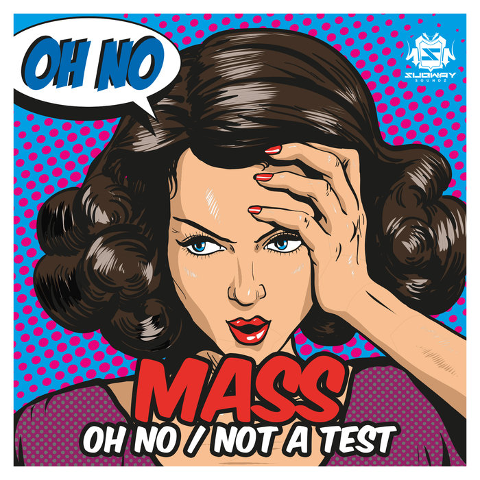MASS - Oh No/Not A Test