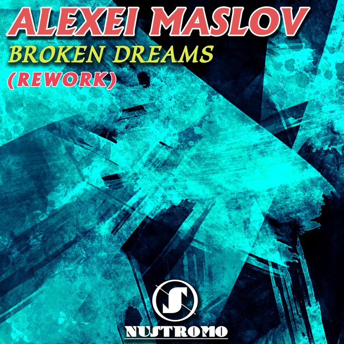 ALEXEI MASLOV - Broken Dreams (Rework)