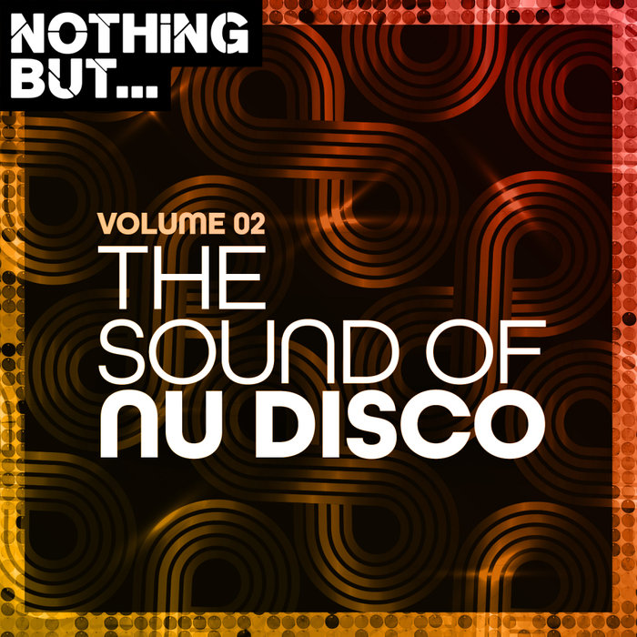 VARIOUS - Nothing But... The Sound Of Nu Disco Vol 02