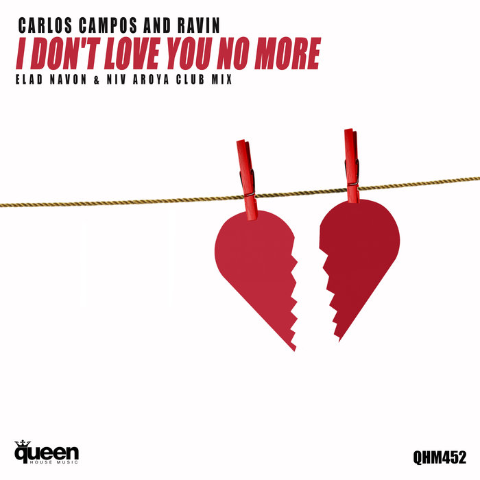 CARLOS CAMPOS/RAVIN - I Don't Love You No More (Elad Navon & Niv Aroya Club Mix)