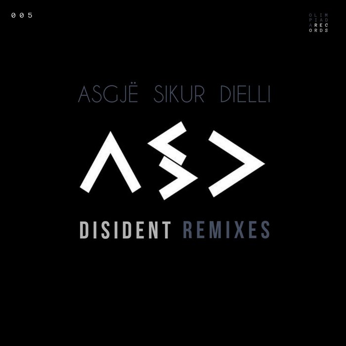 ASGJE SIKUR DIELLI - Disident (Remixes)
