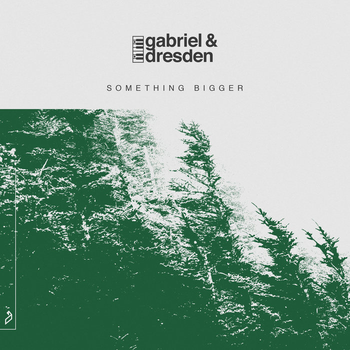 GABRIEL & DRESDEN - Something Bigger