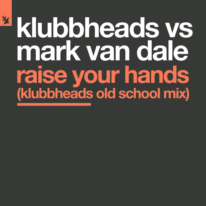 KLUBBHEADS vs MARK VAN DALE - Raise Your Hands