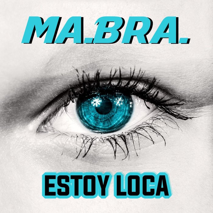 MABRA - Estoy Loca