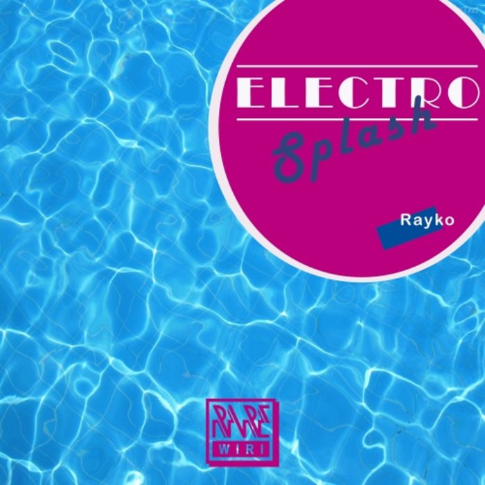 RAYKO - Electro Splash