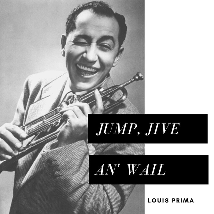 LOUIS PRIMA - Jump, Jive An' Wail