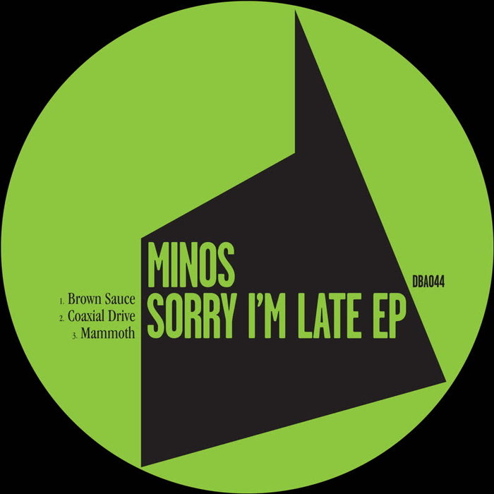 MINOS - Sorry I'm Late