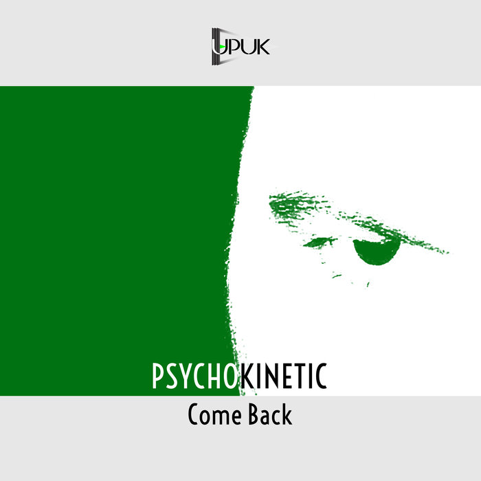 PSYCHOKINETIC - Come Back
