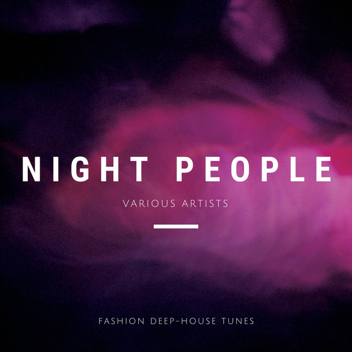 VARIOUS - Night People (Fashion Deep-House Tunes)