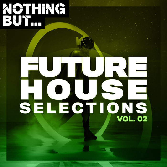 VARIOUS - Nothing But... Future House Selections Vol 02