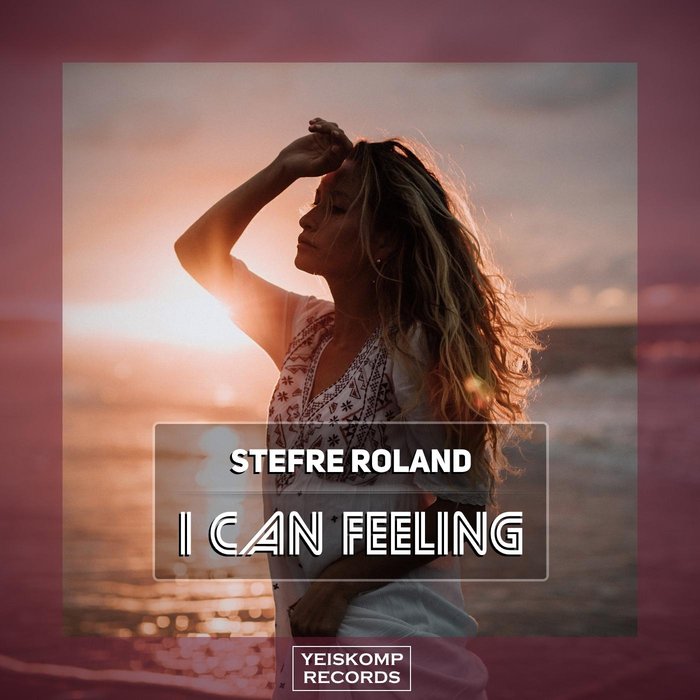STEFRE ROLAND - I Can Feeling