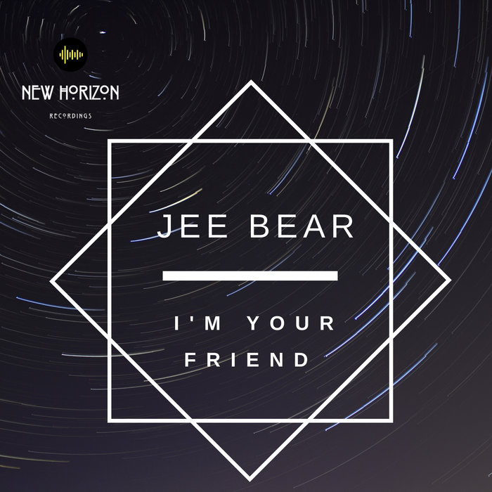 JEE BEAR - I'm Your Friend