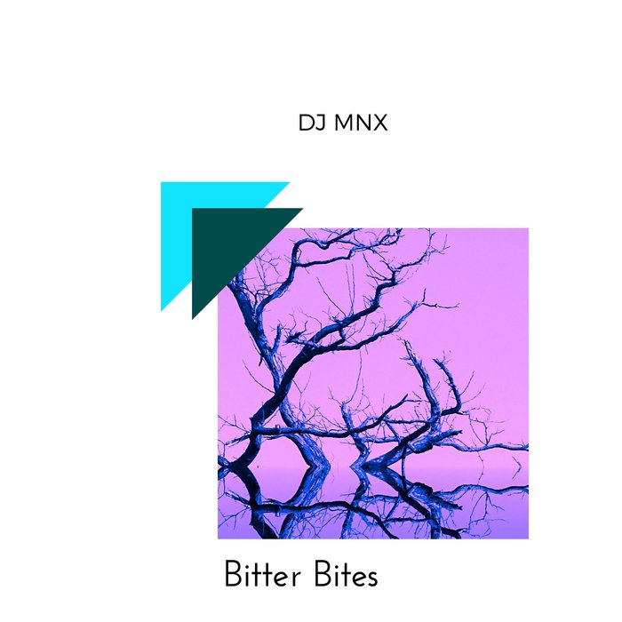 DJ MNX - Bitter Bites
