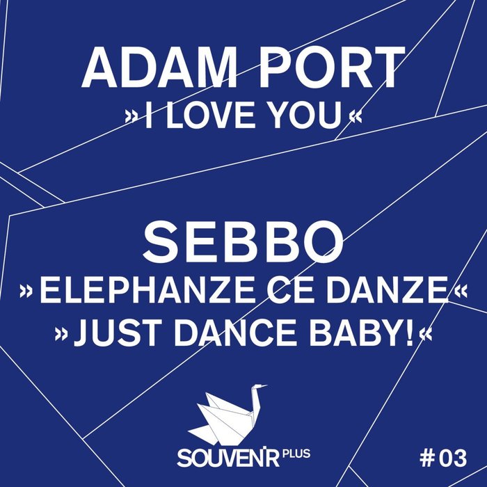 ADAM PORT/SEBBO - I Love You/Elephanze Ce Danze