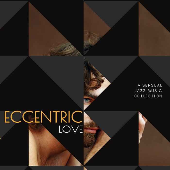 VARIOUS - Eccentric Love - A Sensual Jazz Music Collection