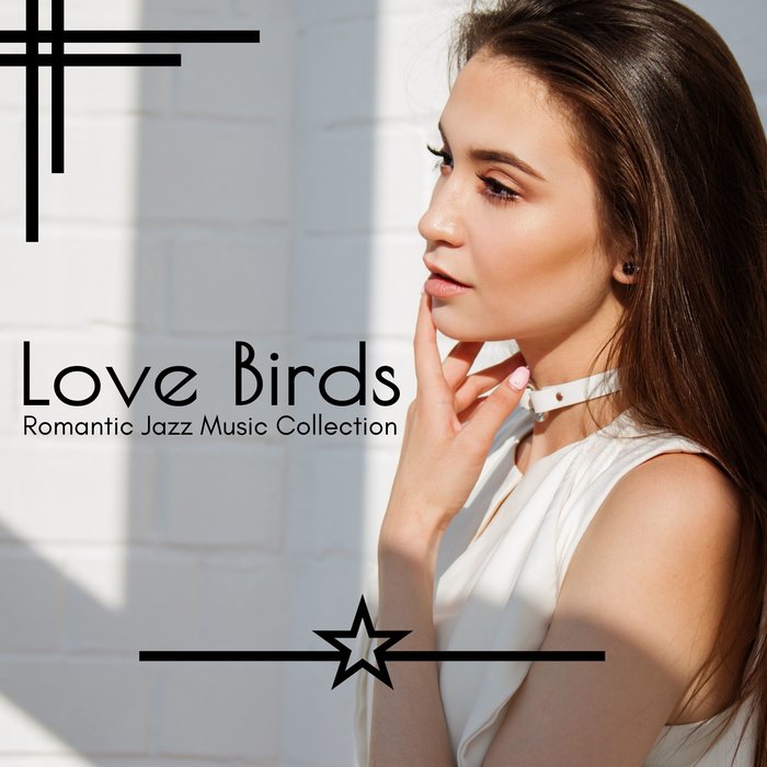 VARIOUS - Love Birds - Romantic Jazz Music Collection
