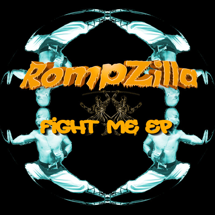 ROMPZILLA - Fight Me EP