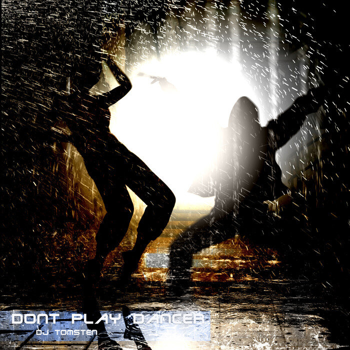 DJ TOMSTEN - Dont Play Dancer