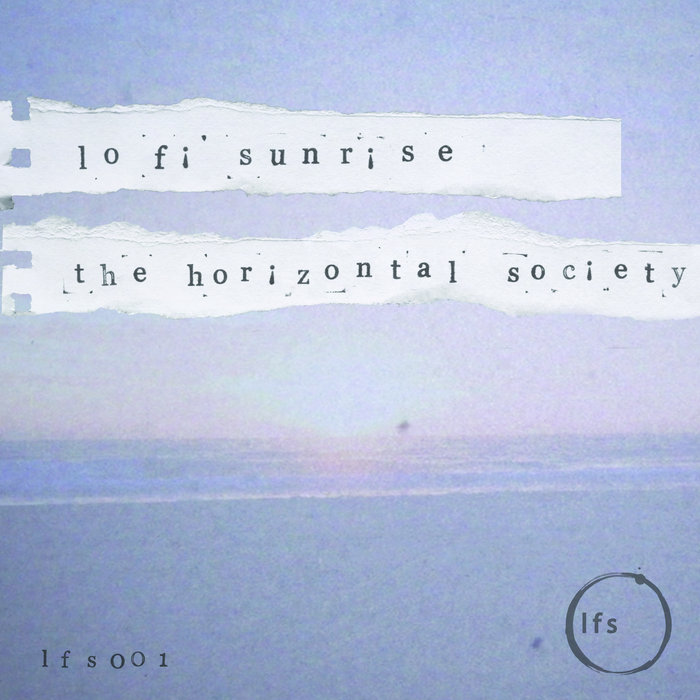 THE HORIZONTAL SOCIETY - Lo Fi Sunrise