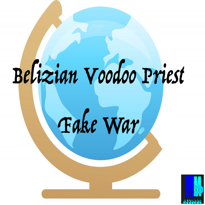 BELIZIAN VOODOO PRIEST - Fake War