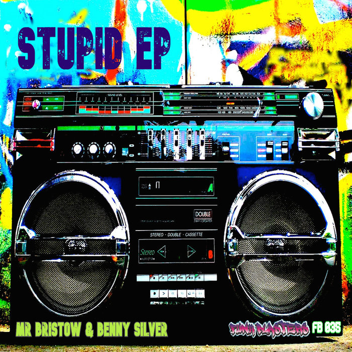 MR BRISTOW/BENNY SILVER - Stupid EP