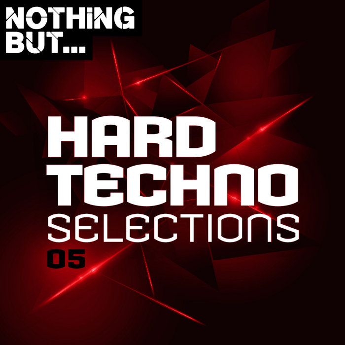 VARIOUS - Nothing But... Hard Techno Selections Vol 05