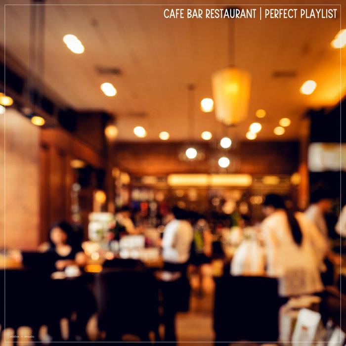 VARIOUS - Cafe Bar Restaurant Perfect Playlist