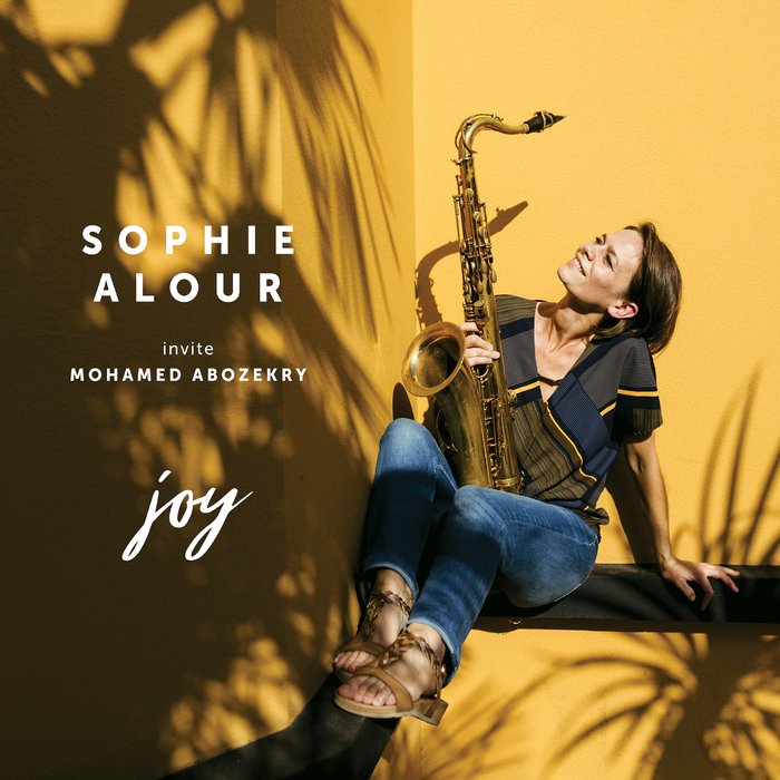 SOPHIE ALOUR feat MOHAMED ABOZEKRY - Joy