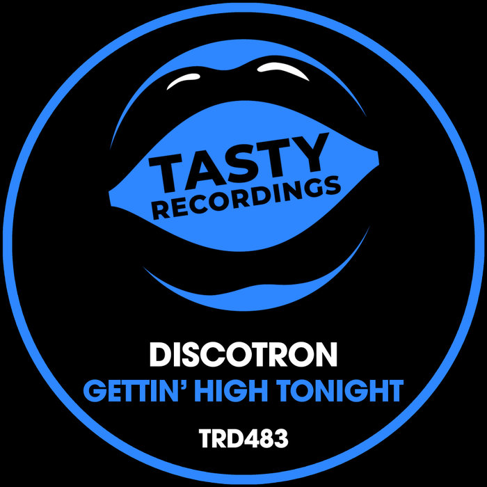 DISCOTRON - Gettin' High Tonight