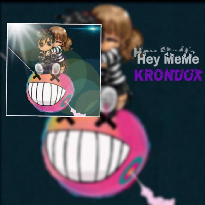 Hey Meme By Krondox On Mp3 Wav Flac Aiff Alac At Juno Download