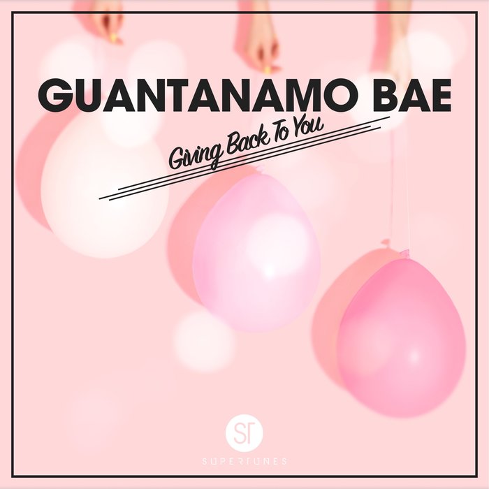 GUANTANAMO BAE - Giving Back To You