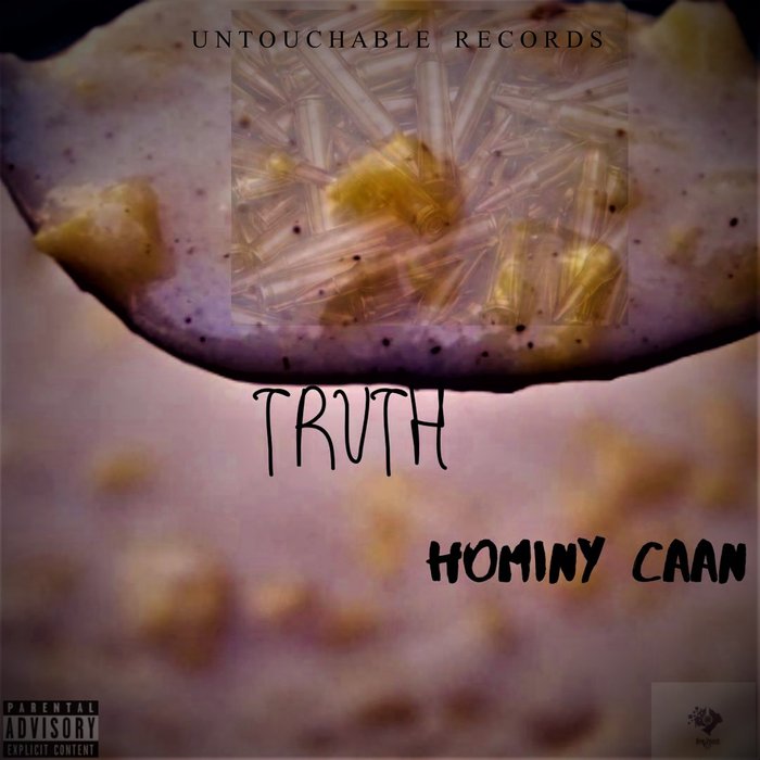 TRUTH - Hominy Caan