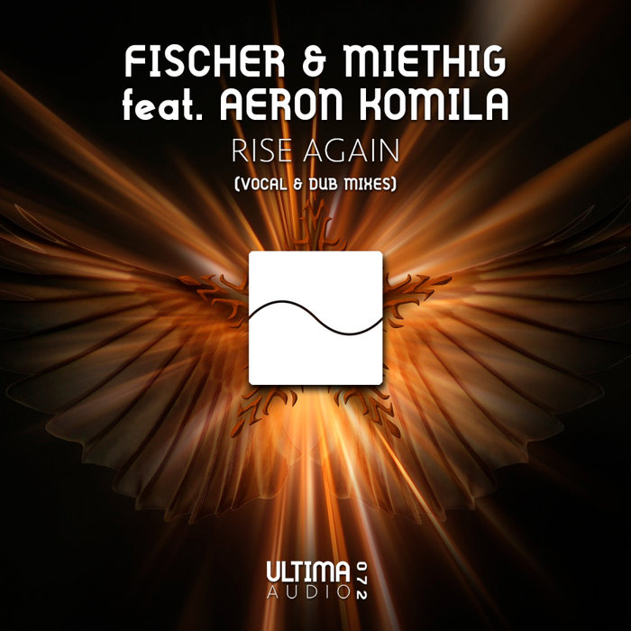 FISCHER & MIETHIG feat AERON KOMILA - Rise Again