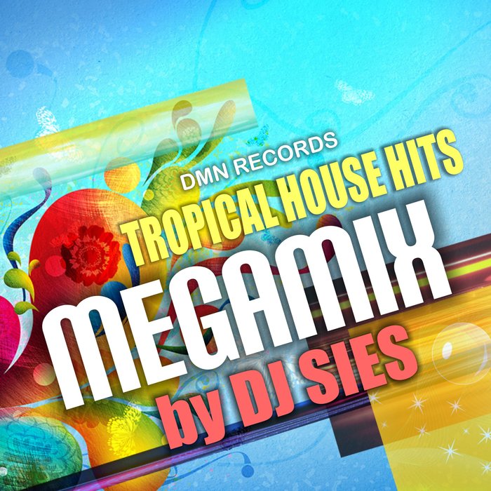 VARIOUS/DJ SIES - Tropical House Hits Megamix