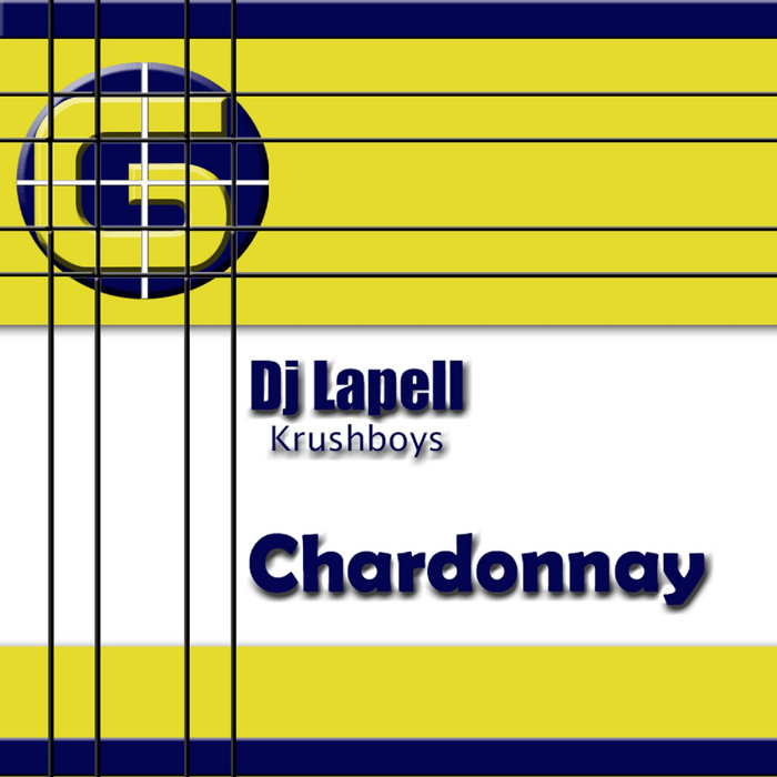 DJ LAPELL feat KRUSHBOYS - Chardonnay