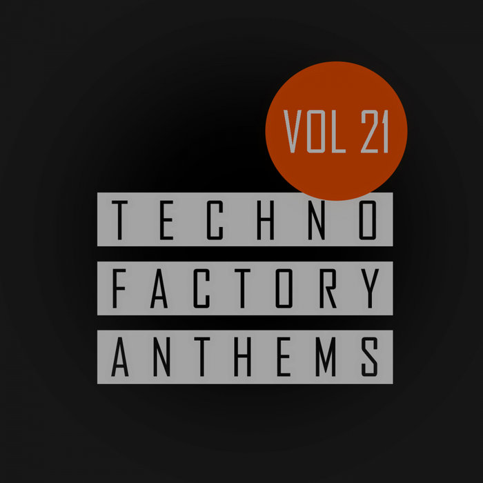 VARIOUS - Techno Factory Anthems Vol 21