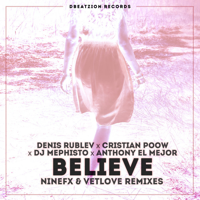 DENIS RUBLEV/CRISTIAN POOW/DJ MEPHISTO/ANTHONY EL MEJOR - Believe