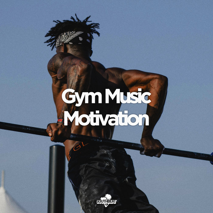 VARIOUS - Southbeat Music Pres: Gym Music Motivation