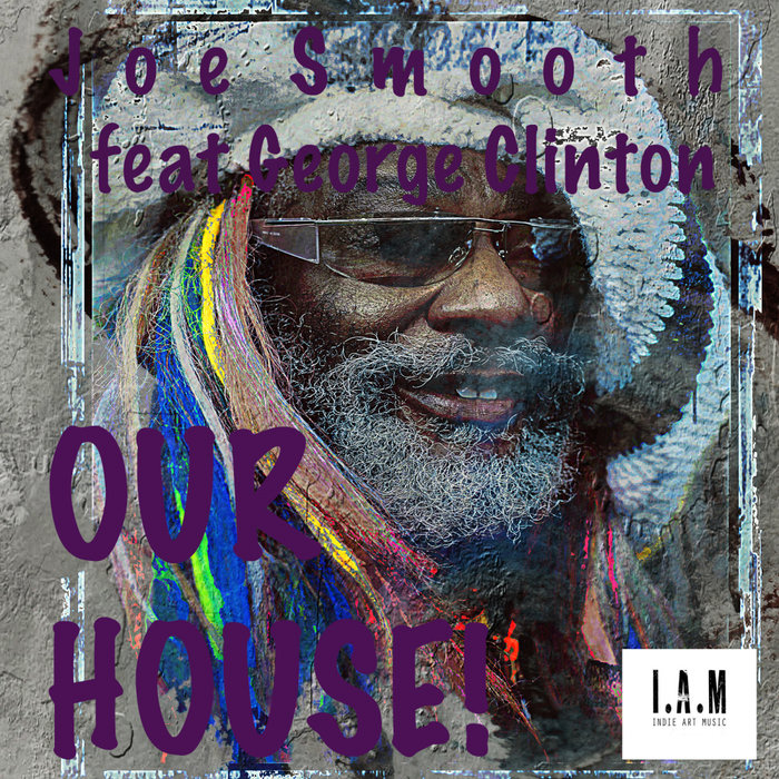 Our House! by Joe Smooth feat Clinton on MP3, WAV, FLAC, AIFF