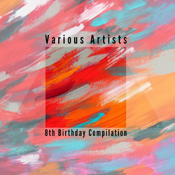 VARIOUS - 8th Birthday Compilation
