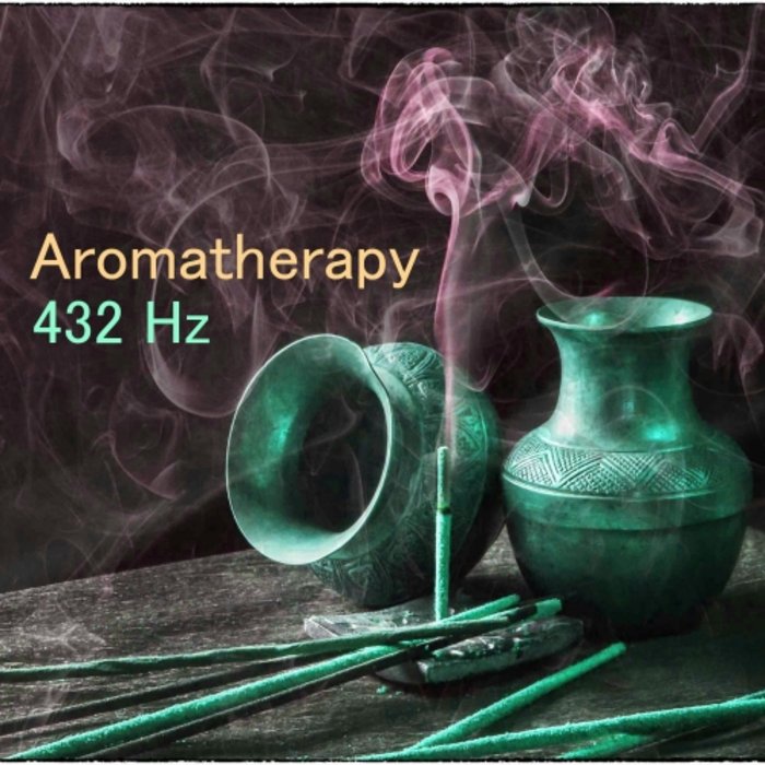 432 HZ - Aromatherapy