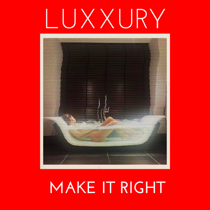 LUXXURY - Make It Right