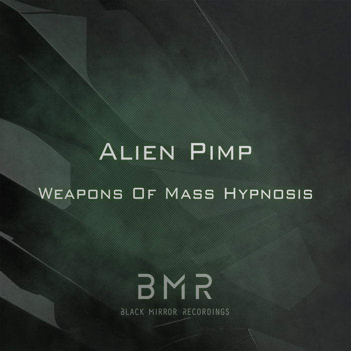 ALIEN PIMP - Weapons Of Mass Hypnosis