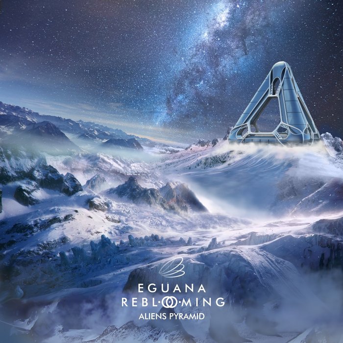 EGUANA/REBLOOMING - Aliens Pyramid