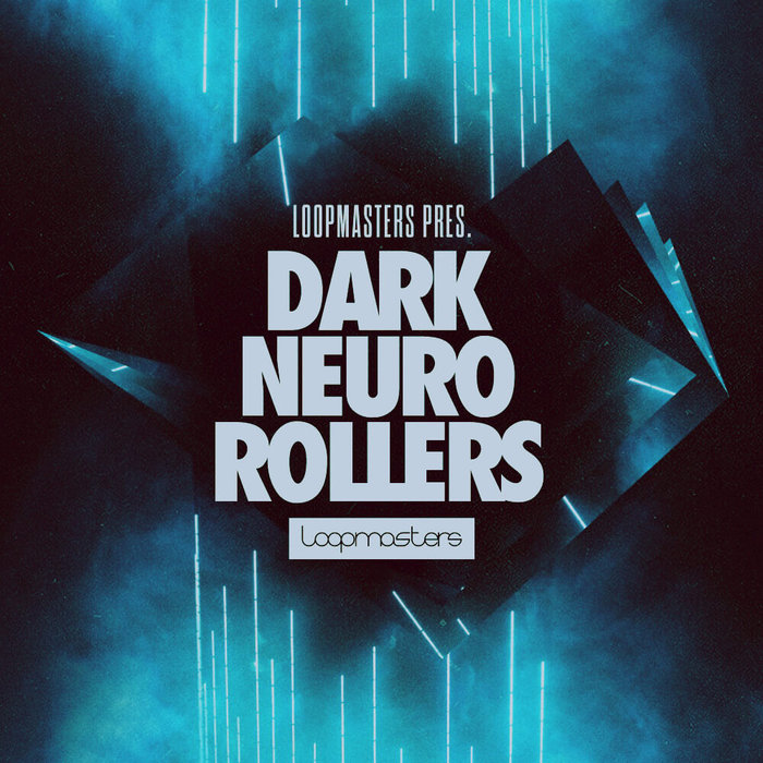 Loopmasters Dark Neuro Rollers (Sample Pack WAV/APPLE/LIVE/REASON) at