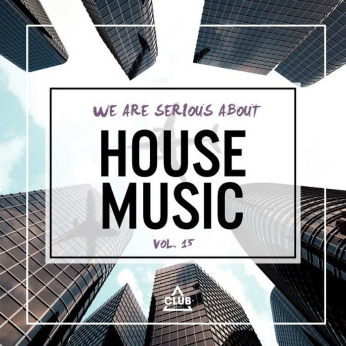 VARIOUS - We Are Serious About House Music Vol 15