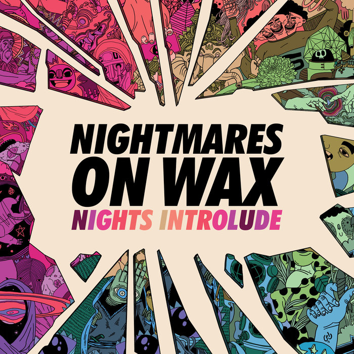 NIGHTMARES ON WAX - Nights Introlude