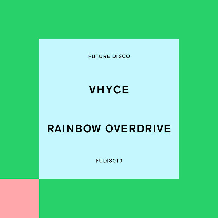 VHYCE - Rainbow Overdrive (Extended Mix)